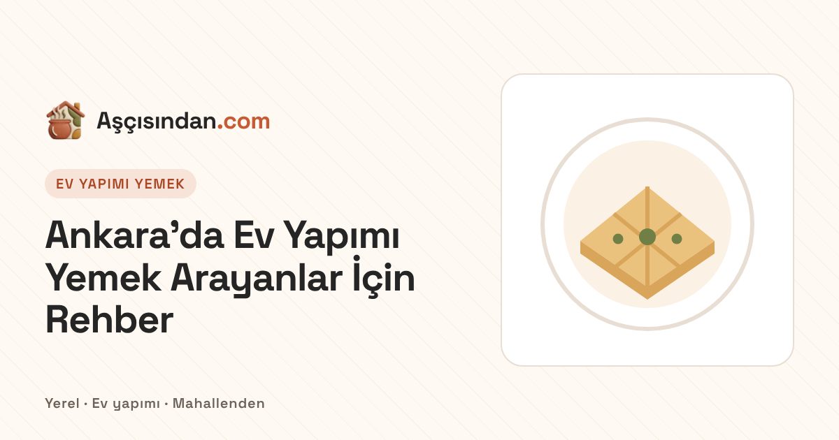 Ankara'da Ev Yapımı Yemek Arayanlar İçin Rehber yazısı için kapak illüstrasyonu